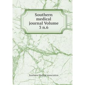

Книга Southern medical journal Volume 3 n.6