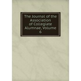 

Книга The Journal of the Association of Collegiate Alumnae, Volume 6