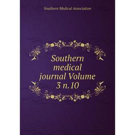 

Книга Southern medical journal Volume 3 n.10