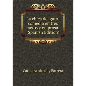 

Книга La chica del gato: comedia en tres actos y en prosa