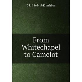 

Книга From Whitechapel to Camelot