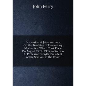 

Книга Discussion at Johannesburg On the Teaching of Elementary Mechanics