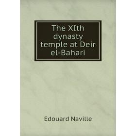 

Книга The XIth dynasty temple at Deir el-Bahari