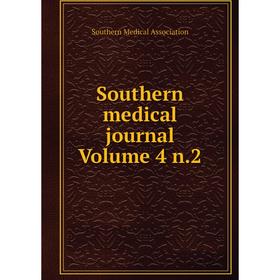 

Книга Southern medical journal Volume 4 n.2