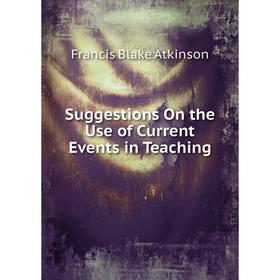 

Книга Suggestions On the Use of Current Events in Teaching
