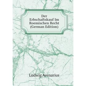 

Книга Der Erbschaftskauf Im Roemischen Recht (German Edition)