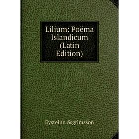 

Книга Lilium: Poëma Islandicum