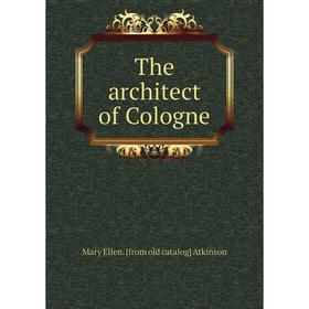 

Книга The architect of Cologne