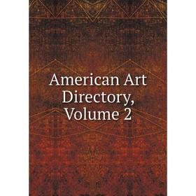 

Книга American Art Directory, Volume 2