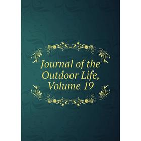 

Книга Journal of the Outdoor Life, Volume 19