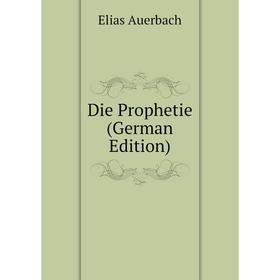 

Книга Die Prophetie (German Edition)