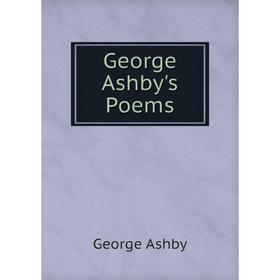 

Книга George Ashby's Poems