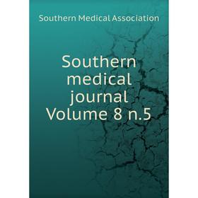 

Книга Southern medical journal Volume 8 n.5