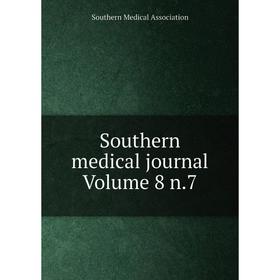 

Книга Southern medical journal Volume 8 n.7