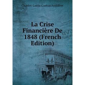 

Книга La Crise Financière De 1848