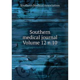 

Книга Southern medical journal Volume 12 n.10