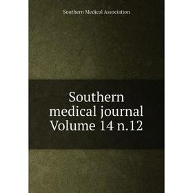 

Книга Southern medical journal Volume 14 n.12