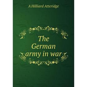 

Книга The German army in war