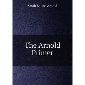 

Книга The Arnold Primer