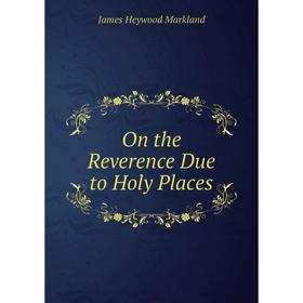 

Книга On the Reverence Due to Holy Places