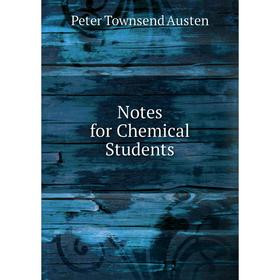 

Книга Notes for Chemical Students