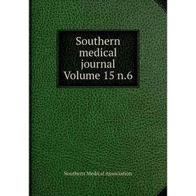 

Книга Southern medical journal Volume 15 n.6