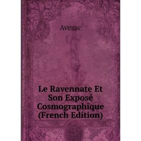 

Книга Le Ravennate Et Son Exposé Cosmographique