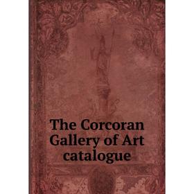 

Книга The Corcoran Gallery of Art catalogue