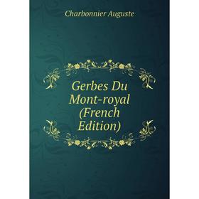 

Книга Gerbes Du Mont-royal (French Edition)