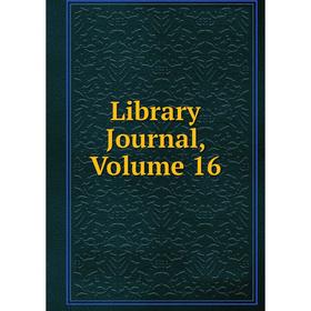 

Книга Library Journal, Volume 16