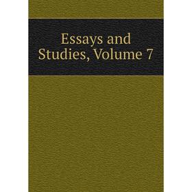 

Книга Essays and Studies, Volume 7