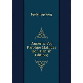 

Книга Damerne Ved Karoline Matildes Hof (Danish Edition)