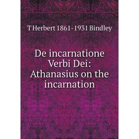 

Книга De incarnatione Verbi Dei: Athanasius on the incarnation