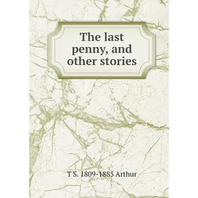 

Книга The last penny, and other stories