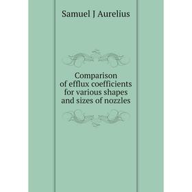 

Книга Comparison of efflux coefficients for various shapes and sizes of nozzles