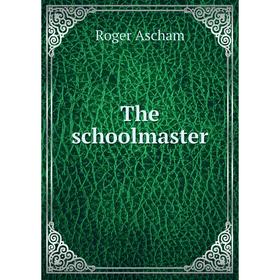 

Книга The schoolmaster