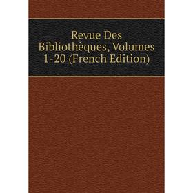 

Книга Revue Des Bibliothèques, Volumes 1-20 (French Edition)