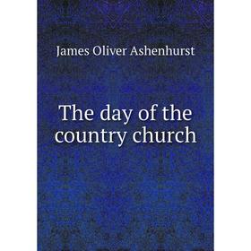 

Книга The day of the country church