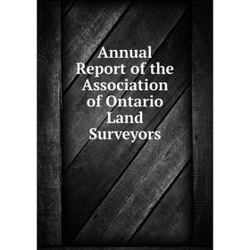 

Книга Annual Report of the Association of Ontario Land Surveyors