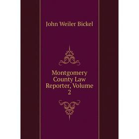 

Книга Montgomery County Law Reporter, Volume 2