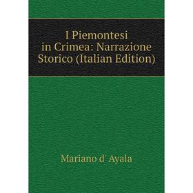 

Книга I Piemontesi in Crimea: Narrazione Storico (Italian Edition)