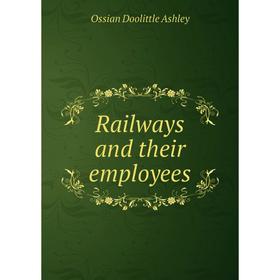 

Книга Railways and their employees
