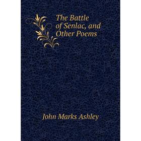 

Книга The Battle of Senlac, and Other Poems