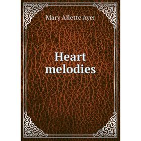

Книга Heart melodies