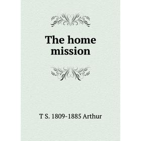 

Книга The home mission