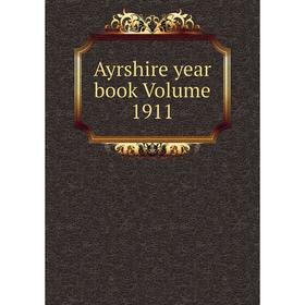 

Книга Ayrshire year book Volume 1911