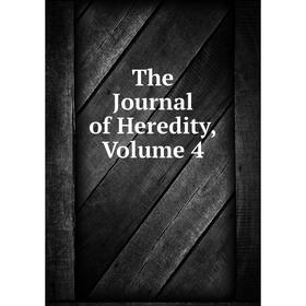 

Книга The Journal of Heredity, Volume 4