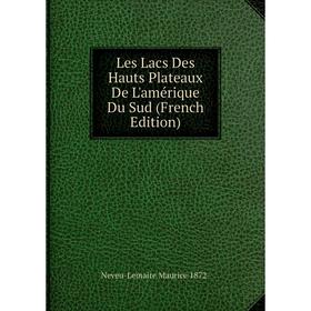 

Книга Les Lacs Des Hauts Plateaux De L'amérique Du Sud