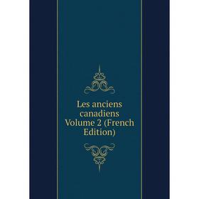 

Книга Les anciens canadiens Volume 2