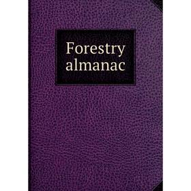 

Книга Forestry almanac